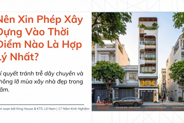Nên Xin Phép Xây Dựng Vào Thời Điểm Nào Là Hợp Lý Nhất?