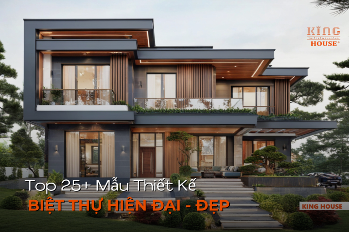 Top 25+ Mẫu Biêt Thự Hiện Đại - Thiết Kế Đẹp Sang Trọng 