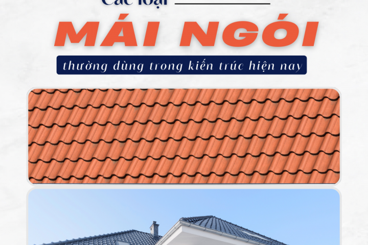 Tổng Quan Các Loại Mái Ngói Phổ Biến Hiện Nay