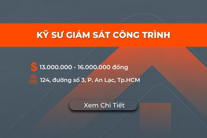 KỸ SƯ GIÁM SÁT CÔNG TRÌNH 