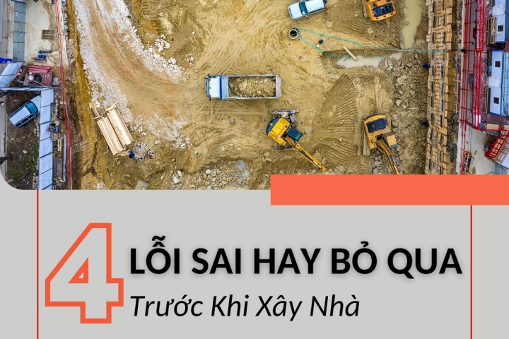 4 Lỗi Nghiêm Trọng Gia Chủ Thường Bỏ Qua Khi Xây Nhà