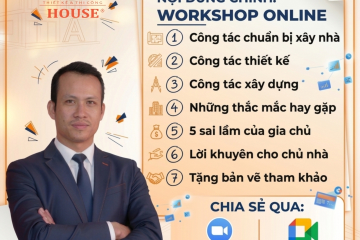 Nội Dung Workshop Online Chia Sẻ Kinh Nghiệm Xây Nhà Thực Tế