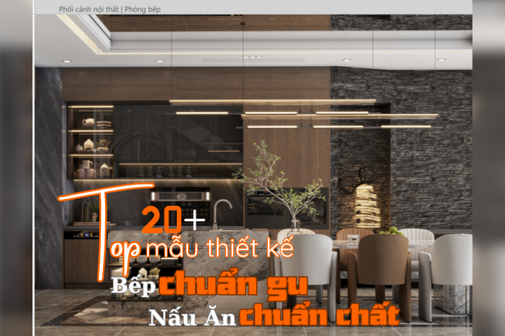 Top 20+ Mẫu Bếp Chuẩn Gu Nấu Ăn Chuẩn Chất | Thiết Kế Nội Thất Bếp Uy Tín Tại TPHCM