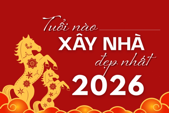 Năm 2026 Tuổi Nào Làm Nhà Đẹp Nhất? Xem Ngày Tốt Xây Nhà Chuẩn Phong Thủy