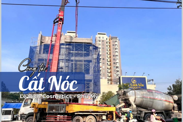 Cất Nóc Nhà Phố Lê Bích Cosmetic Tại Phú Mỹ 