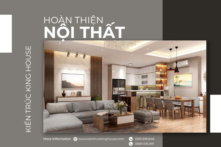 Hoàn thiện nội thất là gì? Quy trình và những yêu cầu cụ thể?