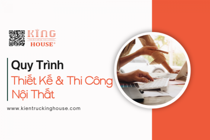 Quy Trình Thiết Kế Và Thi Công Nội Thất