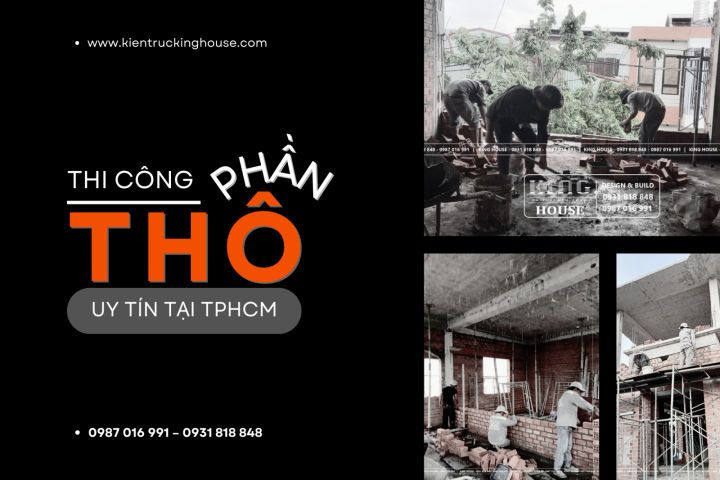 Công Ty Xây Nhà Phần Thô Tại TPHCM Uy Tín, Giá Tốt