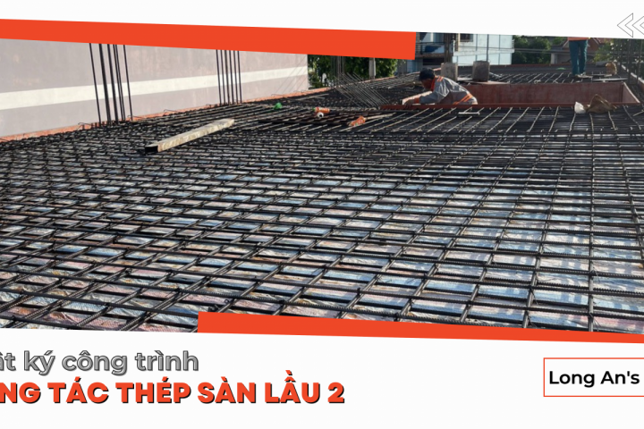 Thi Công Nhà Phố Long An - Công Tác Thép Sàn Lầu 2 